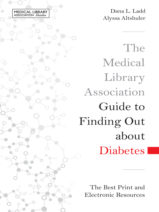 Title details for The Medical Library Association Guide to Finding Out about Diabetes by Dana L. Ladd - Available